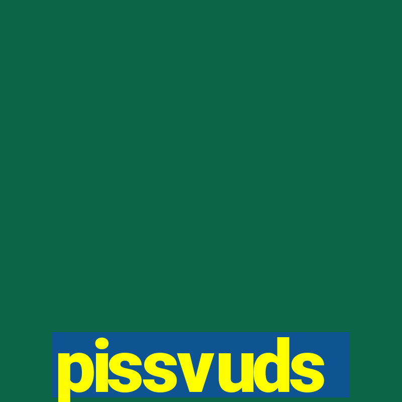 pissvuds