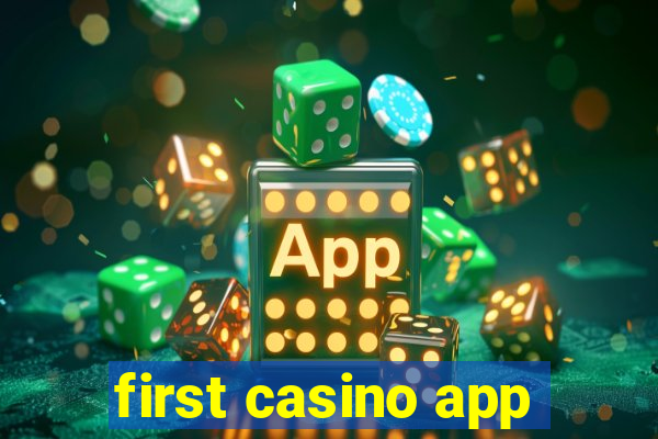 first casino app