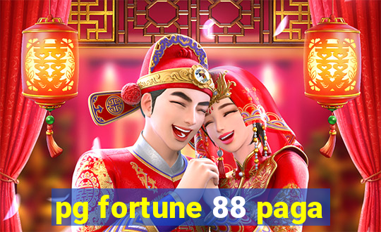 pg fortune 88 paga