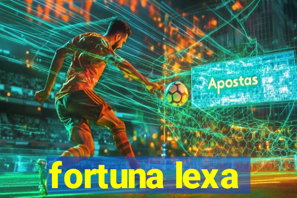 fortuna lexa