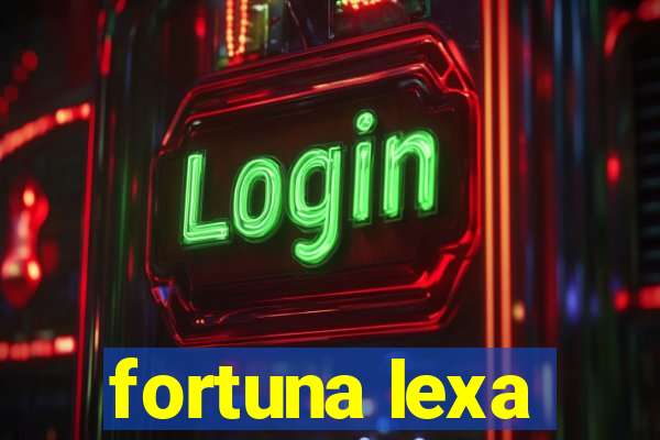 fortuna lexa