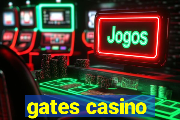 gates casino