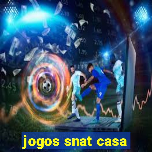 jogos snat casa