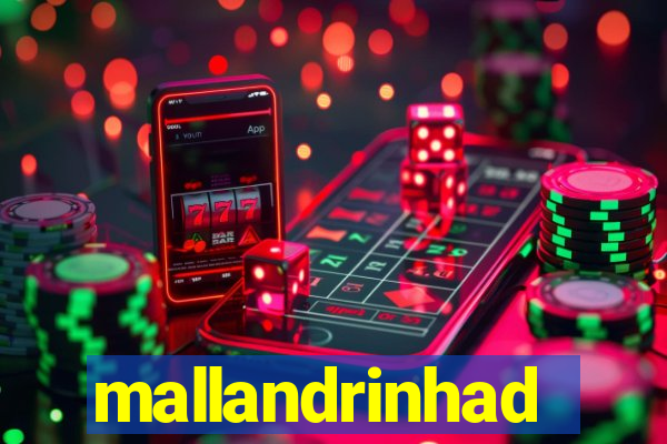 mallandrinhad