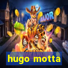 hugo motta