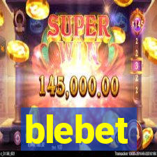 blebet