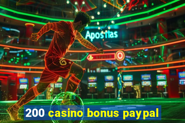 200 casino bonus paypal