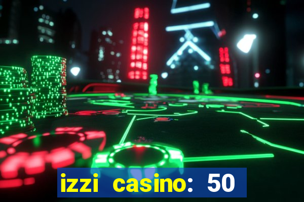 izzi casino: 50 free spins