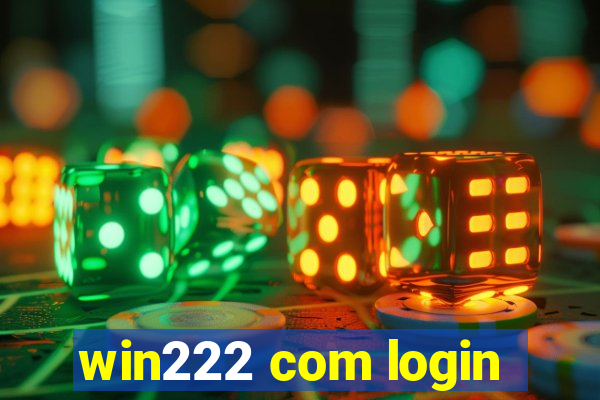 win222 com login