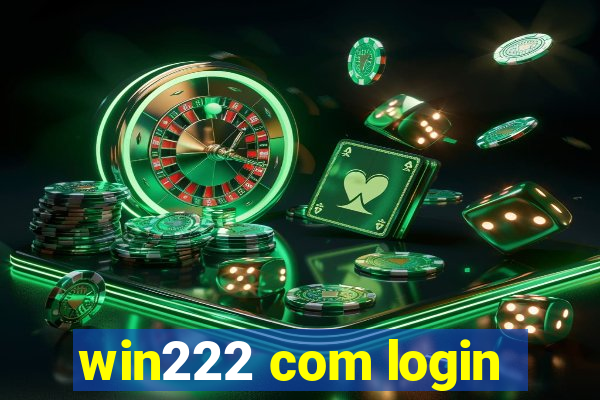 win222 com login