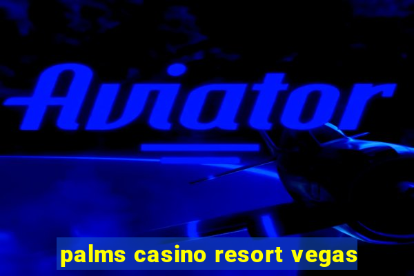 palms casino resort vegas