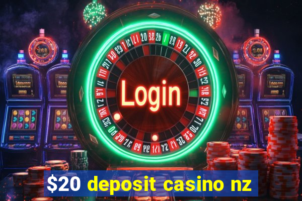 $20 deposit casino nz