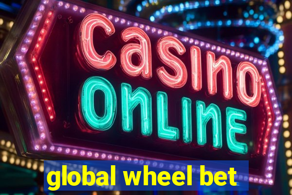 global wheel bet