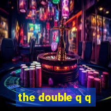 the double q q