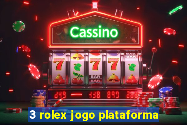 3 rolex jogo plataforma