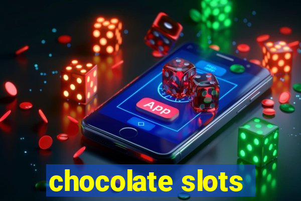 chocolate slots