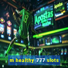 m healthy 777 slots