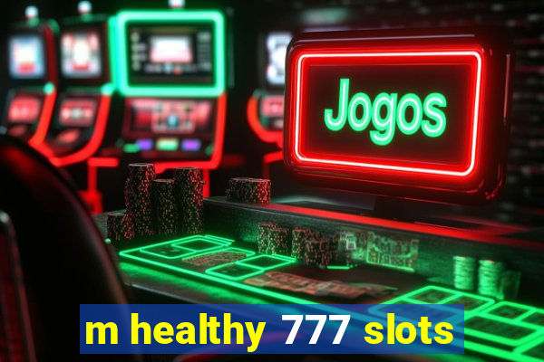 m healthy 777 slots