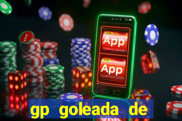 gp goleada de pr閿歮ios. bet