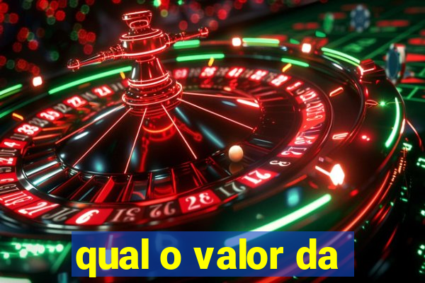 qual o valor da