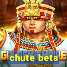 chute bets