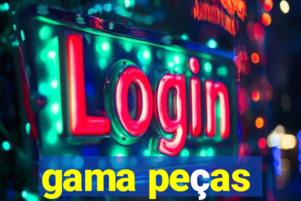 gama peças