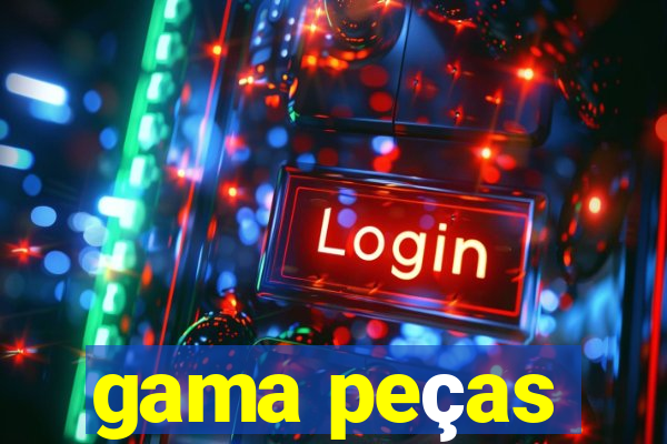 gama peças