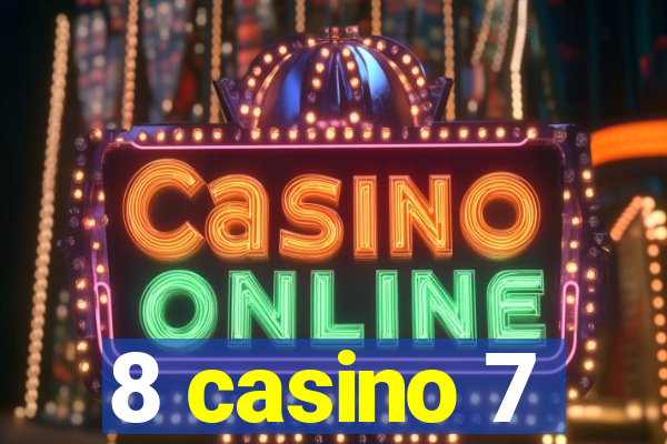 8 casino 7