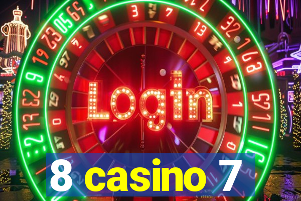 8 casino 7