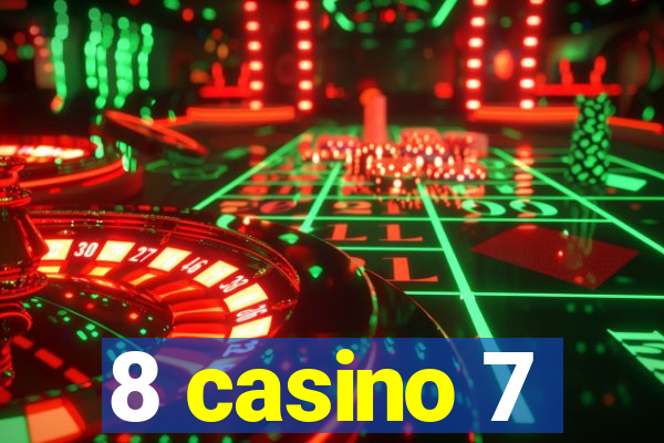 8 casino 7