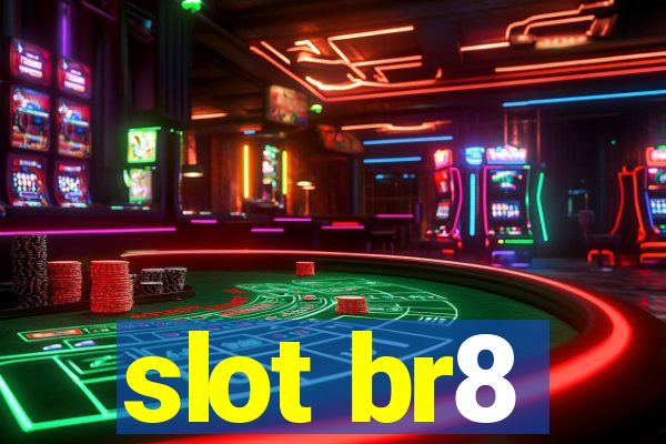 slot br8