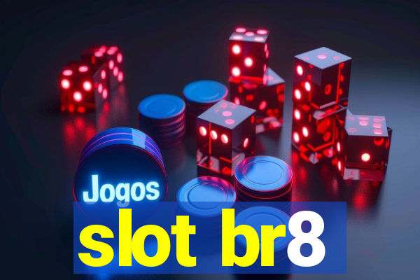 slot br8