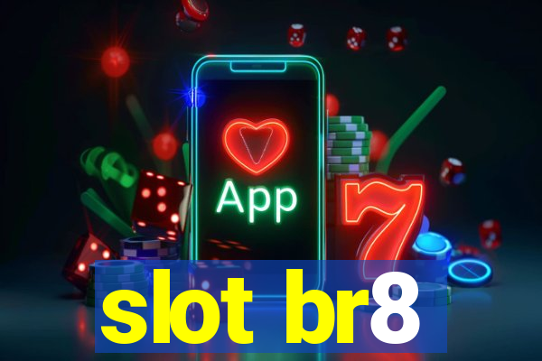 slot br8