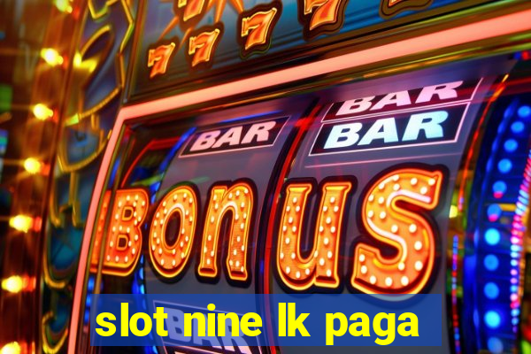 slot nine lk paga