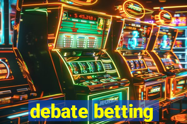 debate betting