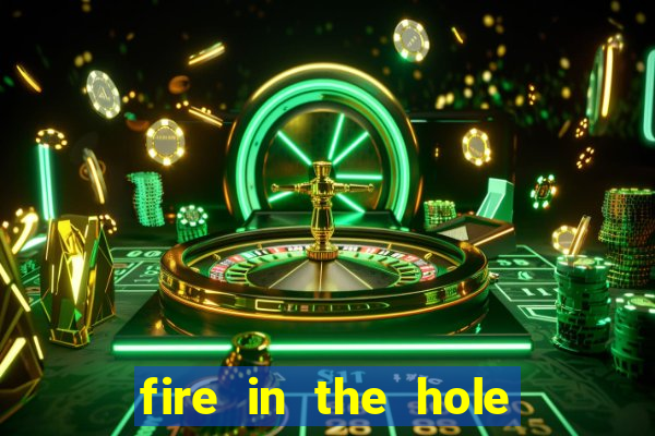 fire in the hole slot online