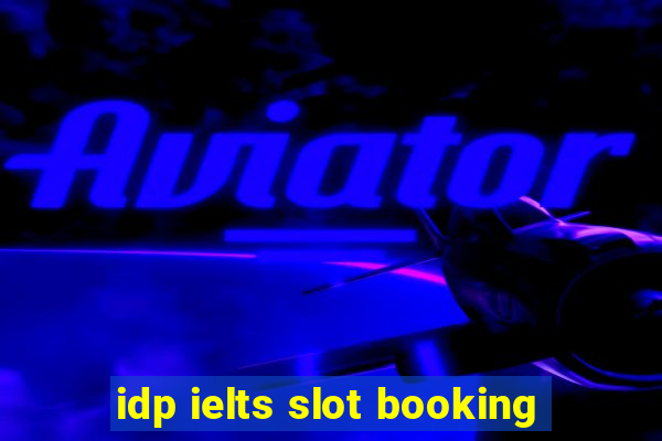 idp ielts slot booking