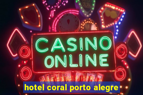 hotel coral porto alegre