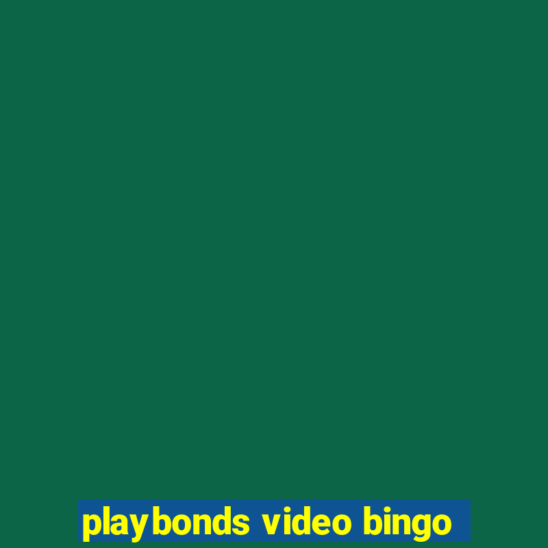 playbonds video bingo