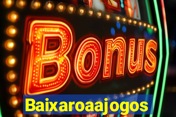 Baixaroaajogos