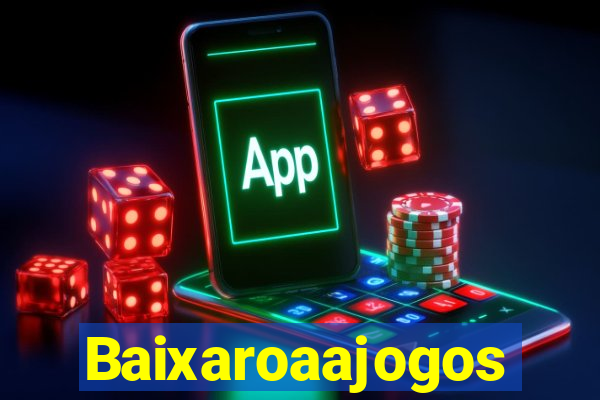 Baixaroaajogos