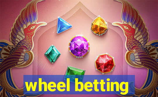 wheel betting