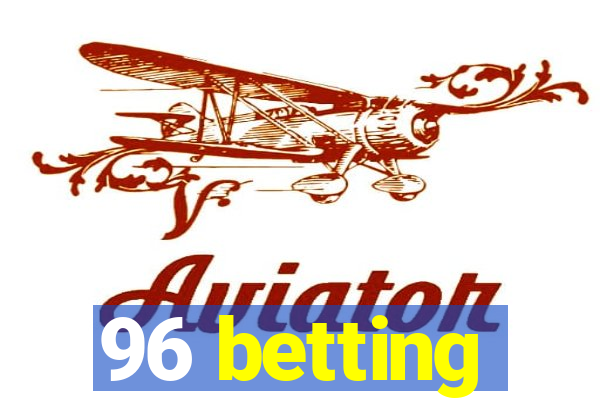 96 betting