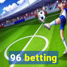 96 betting