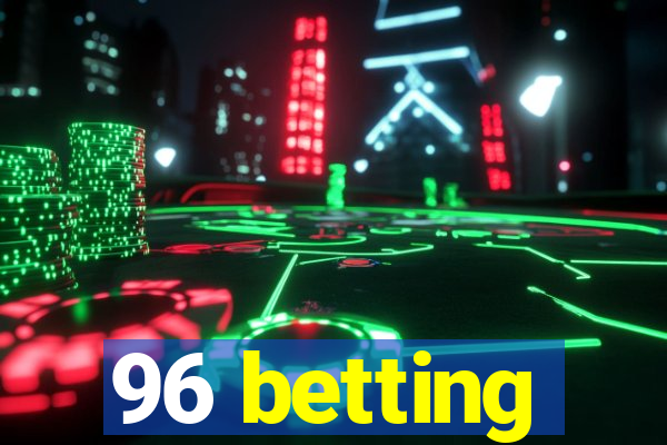 96 betting