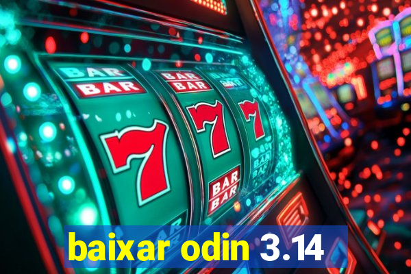 baixar odin 3.14