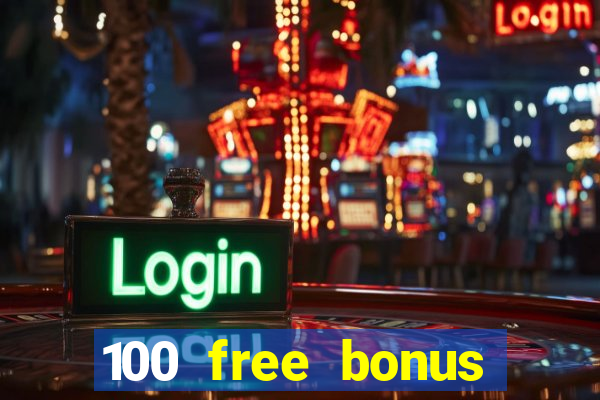 100 free bonus casino no deposit gcash 2023