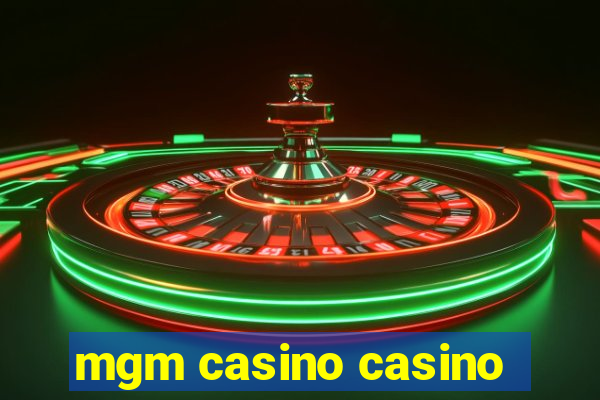 mgm casino casino