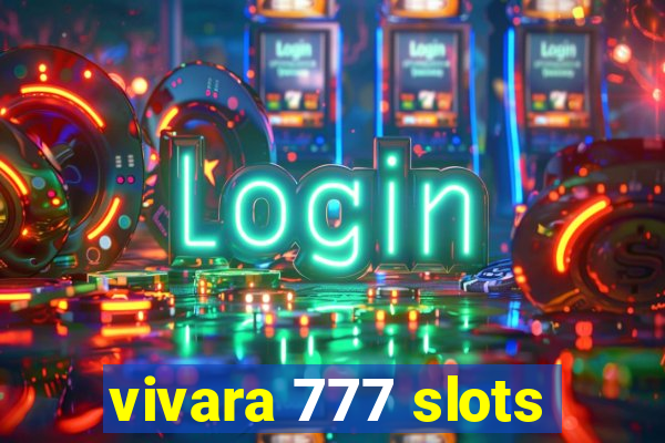 vivara 777 slots