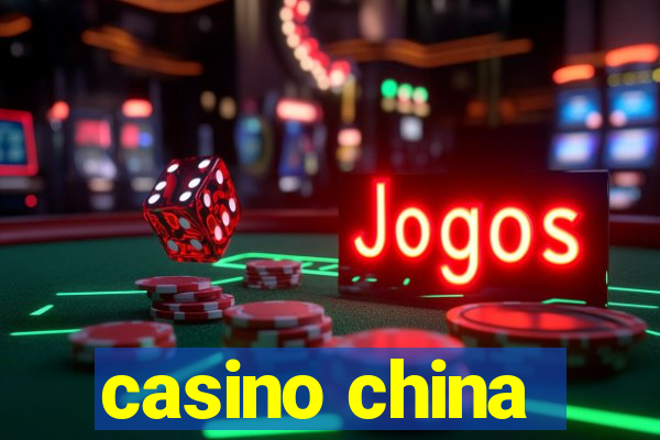 casino china